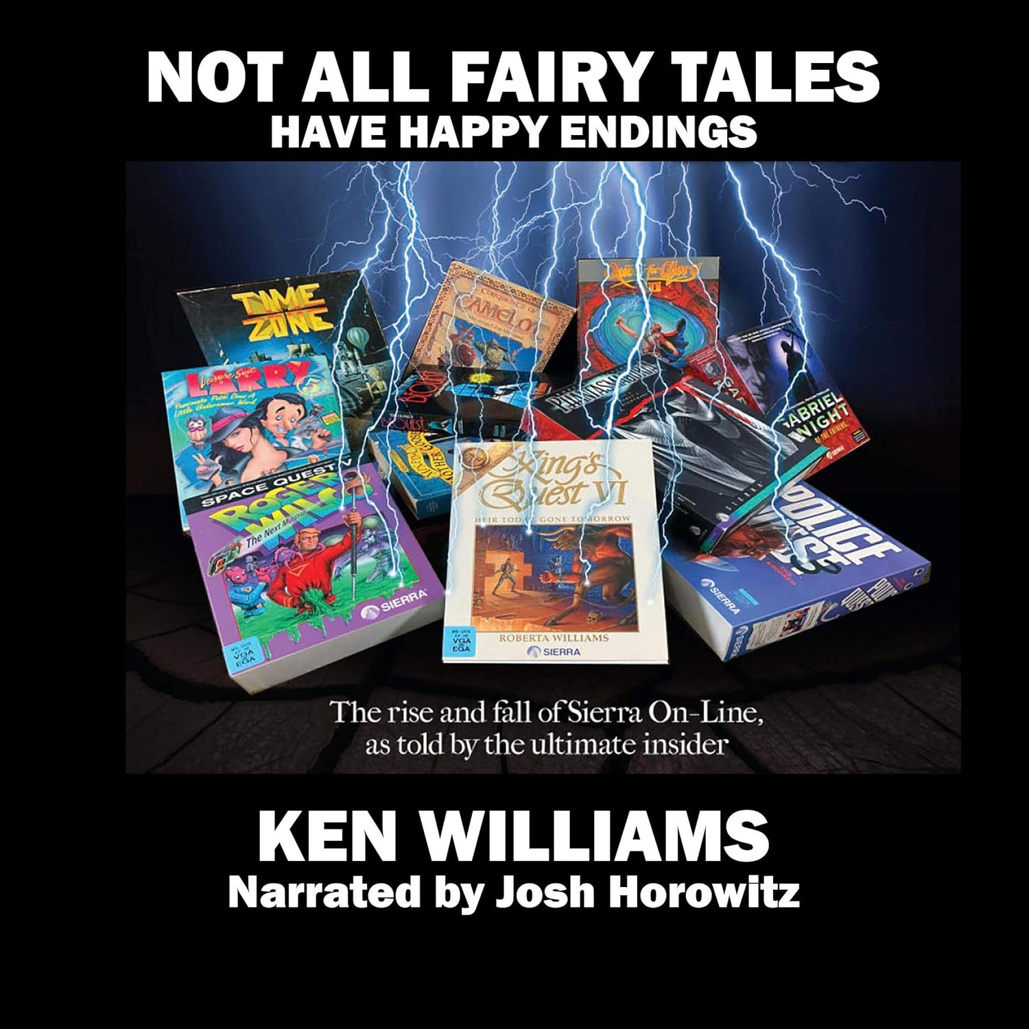 Book Review: Not All Fairy Tales Have Happy Endings: The Rise and Fall of Sierra On-Line by Ken Williams (Audiobook)