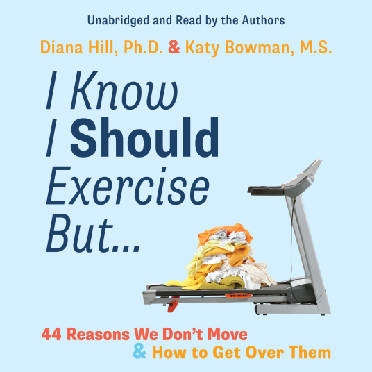 Review: I Know I Should Exercise, But… by Diana Hill and Katy Bowman (Audiobook)